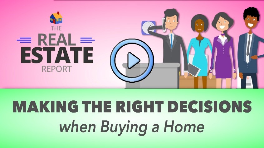 Making THE RIGHT DECISIONS When Buying A Home