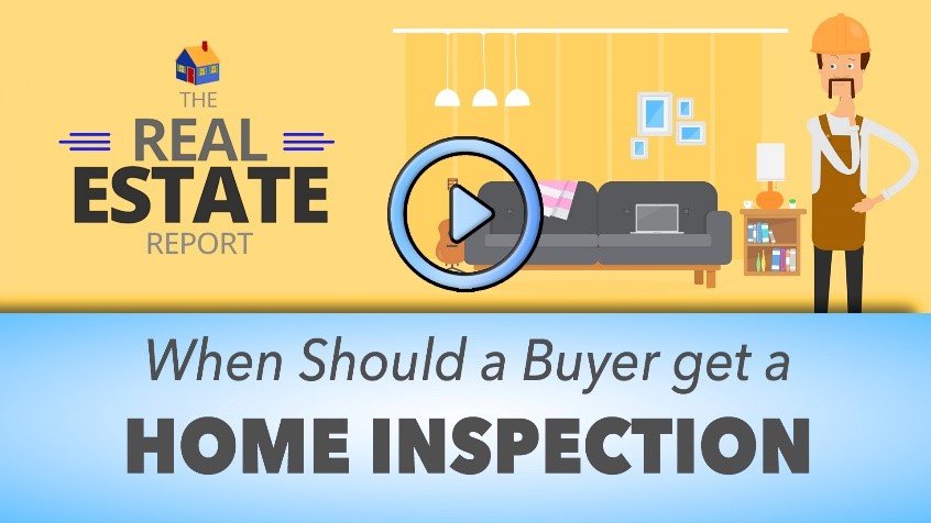 When Should a Buyer get a Home Inspection?